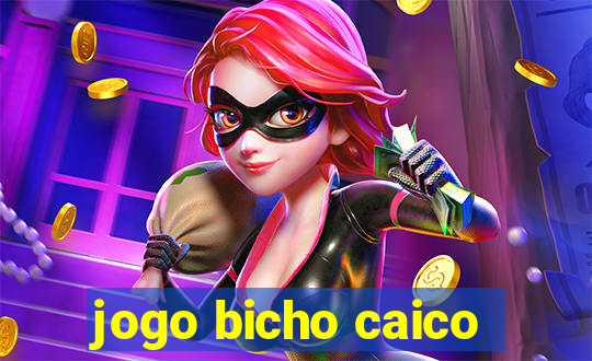 jogo bicho caico